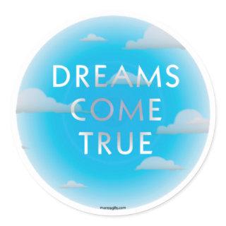 Dreams Come True Classic Round Sticker
