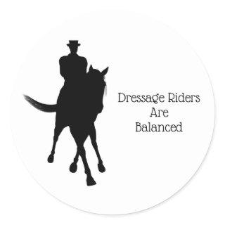 Dressage Riders Are Balanced Horse  Classic Round Sticker