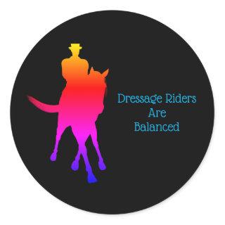 Dressage Riders Are Balanced Horse Rainbow Classic Round Sticker