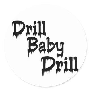 Drill Baby! Classic Round Sticker