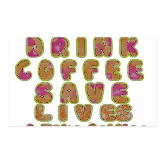 Drink Coffee Save Lives & Take Selfies Art Print Rectangular Sticker