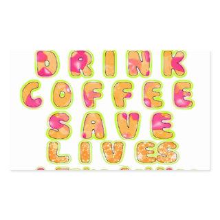 Drink Coffee Save Lives & Take Selfies Art Print Rectangular Sticker