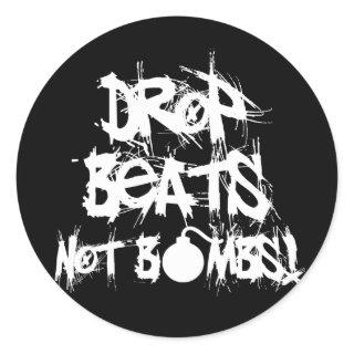 Drop Beats Not Bombs Classic Round Sticker