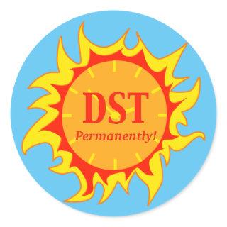 DST Permanently - Daylight Savings Time Classic Round Sticker