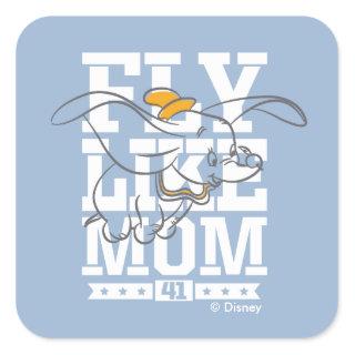 Dumbo | Fly Like Mom Square Sticker