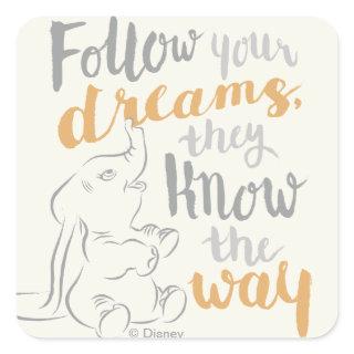 Dumbo | Follow Your Dreams Square Sticker