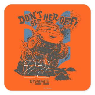 Dynamite Don't Set Her Off! Square Sticker