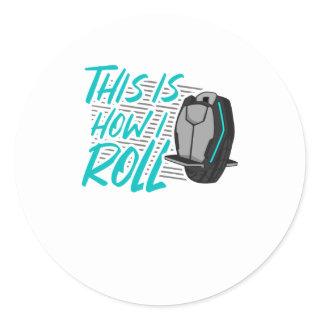 E Unicycle EUC Monowheel How I Roll Classic Round Sticker