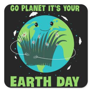 Earth Day: Go Planet It's Your Earth Day Square Sticker