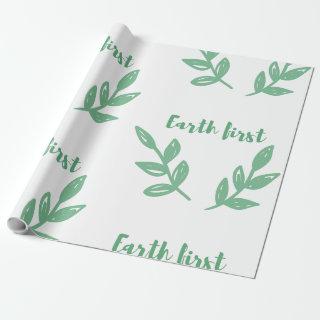 Earth first / Eco friendly, zero waste, go green