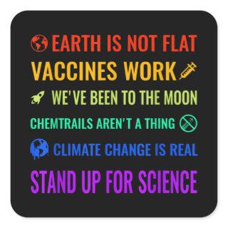 Earth is Not Flat Vaccines Work Funny science Square Sticker