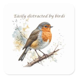 Easily Distracted by Birds Fun Quote Square Sticker
