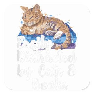 Easily Distracted by Cats And Books for Cat Lovers Square Sticker