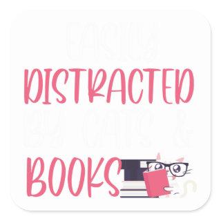 Easily Distracted by Cats and Books Funny Cat And  Square Sticker