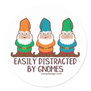 Easily Distracted by Gnomes Classic Round Sticker
