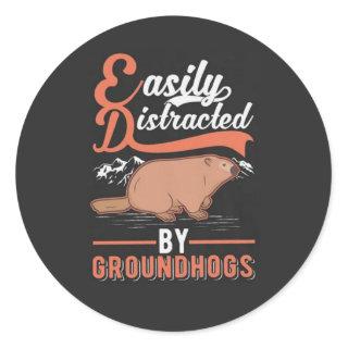 Easily Distracted By Groundhogs Groundhog Day Classic Round Sticker