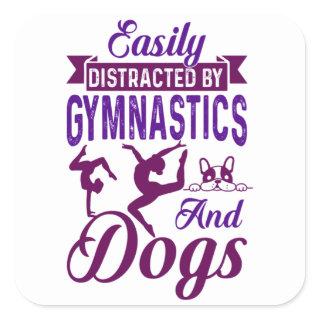 Easily Distracted By Gymnastics and Dogs Square Sticker