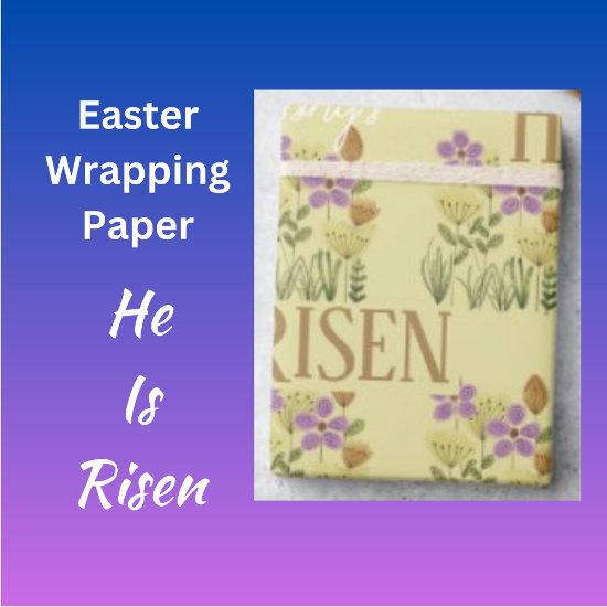 Easter Blessings | He Is Risen Pretty Floral   Wra