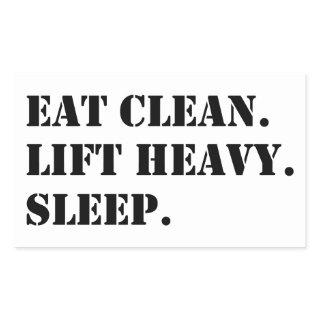 Eat Clean. Lift Heavy. Sleep. Rectangular Sticker