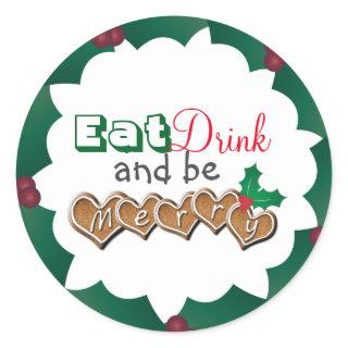Eat, Drink and be Merry Christmas Classic Round Sticker