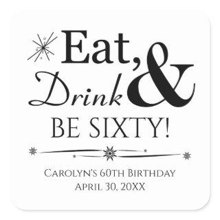 Eat Drink and Be Sixty Throwback 60th Birthday Square Sticker