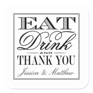 Eat, Drink & Be Married Modern Black/White Wedding Square Sticker
