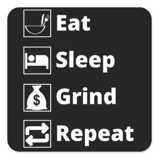 Eat Sleep Grind Repeat Square Sticker