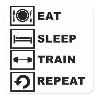 Eat, sleep, train, repeat. square sticker