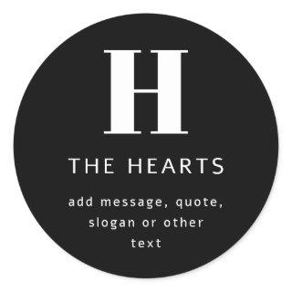 Editable Modern Monogram Name & Message | Black Classic Round Sticker