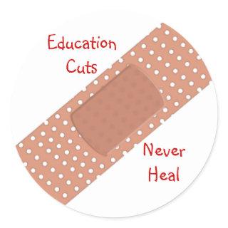 Education Cuts Never Heal Classic Round Sticker