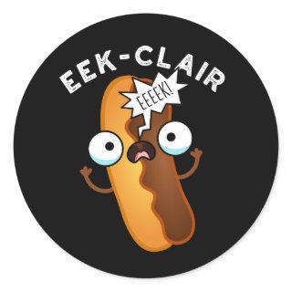Eek-clair Funny Eclair Pun Dark BG Classic Round Sticker