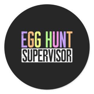 Egg Hunt Supervisor Egg Hunting Py Mom Dad Easter Classic Round Sticker