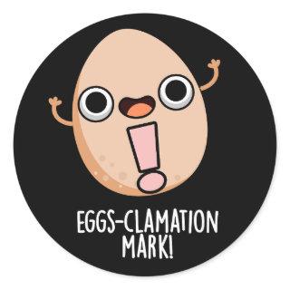 Eggs-clamation Mark Funny Egg Pun Dark BG Classic Round Sticker