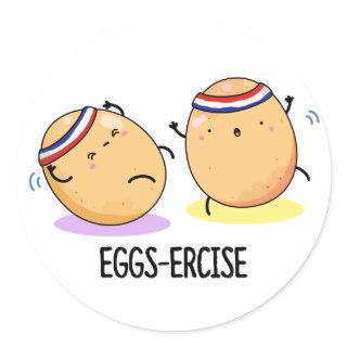 Eggs-ercise Funny Aerobic Eggs Pun  Classic Round Sticker