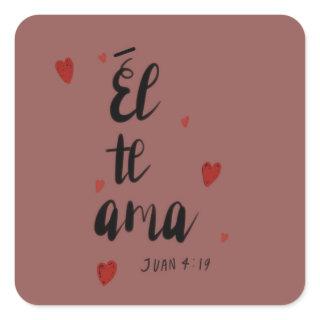 Él te ama  square sticker