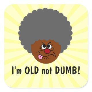 Elderly Adult  I'm OLD not STUPID Senior Citizen Square Sticker