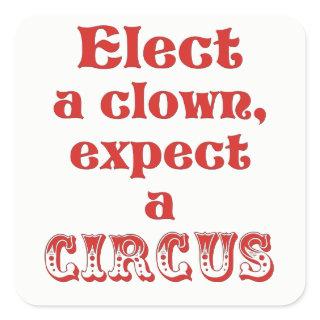 Elect a clown, expect a circus Anti Trump Stickers