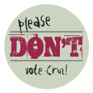 Election 2016 Please Don't Vote any Text Classic Round Sticker