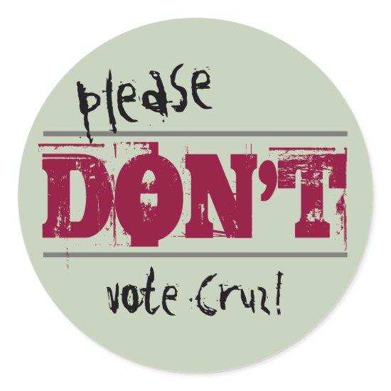 Election 2016 Please Don't Vote any Text Classic Round Sticker