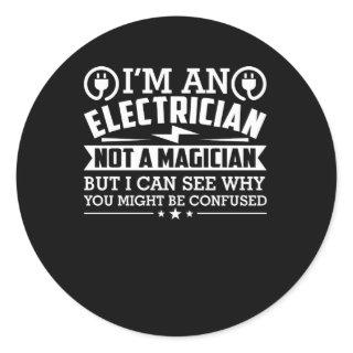 Electrician Not Magician Why Be Confused Classic Round Sticker