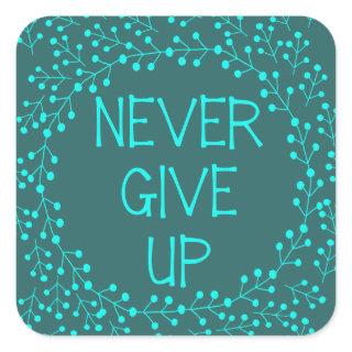 Elegant motivational quote never give up teal square sticker