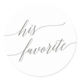 Elegant Sage Green Calligraphy His Favorite Favor Classic Round Sticker