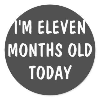 ELEVEN Month Old Baby Classic Round Sticker