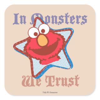 Elmo - In Monsters We Trust Square Sticker