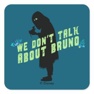 Encanto | "We Don't Talk About Bruno" Typography Square Sticker