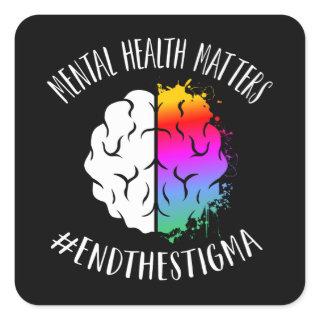 End The Stigma Mental Health Matters to All Square Sticker
