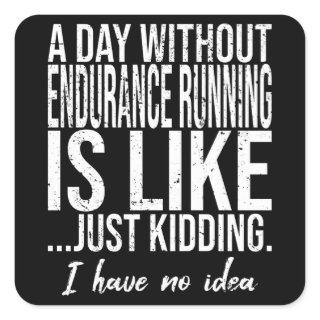 Endurance Running funny gift idea Square Sticker