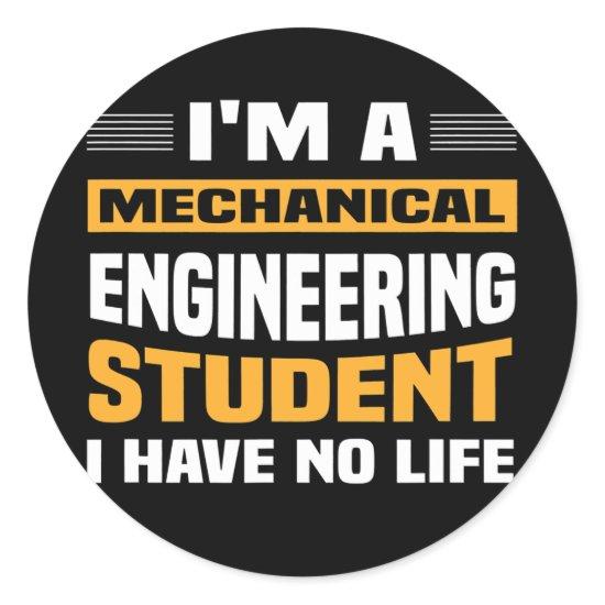 Engineer I'm A Mechanical Engineering Student I Classic Round Sticker