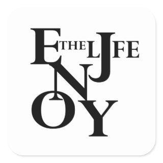 Enjoy life square sticker