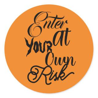 Enter At Your Own Risk Spooky Fun Halloween Party Classic Round Sticker